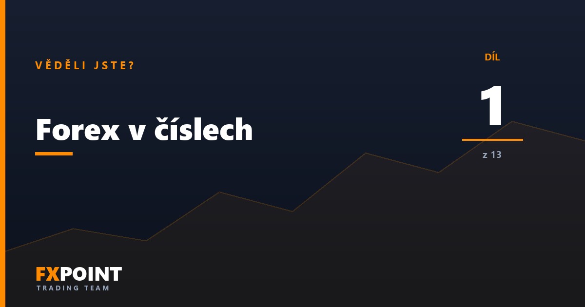 Forex v číslech: kolik se doopravdy protočí za jediný den (1. díl)