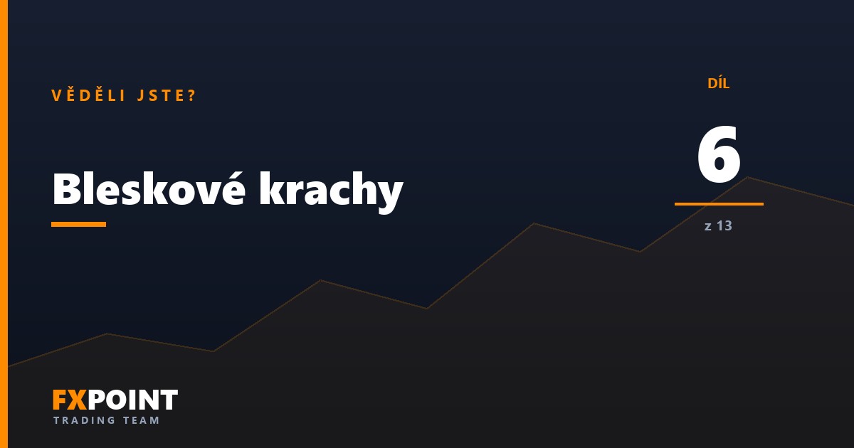 Bleskové krachy: tisíc bodů za pět minut a čtyři měsíce zavřeno (6. díl)